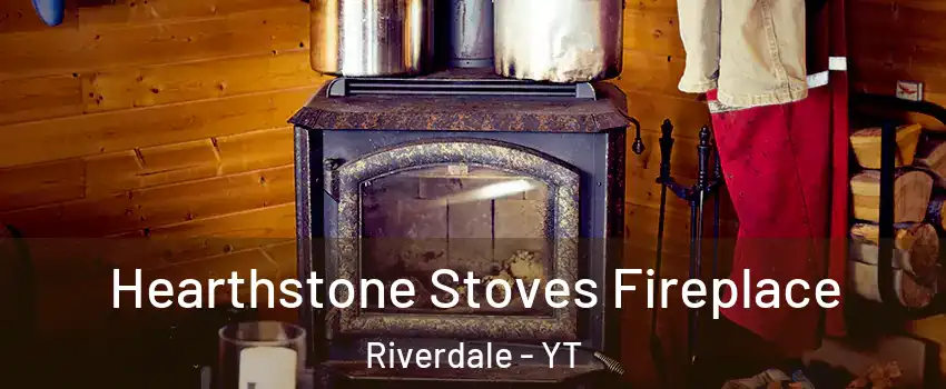  Hearthstone Stoves Fireplace Riverdale - YT