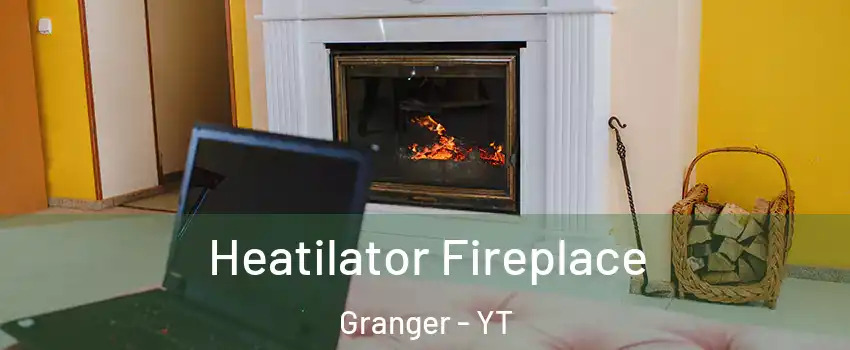  Heatilator Fireplace Granger - YT