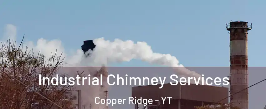  Industrial Chimney Services Copper Ridge - YT