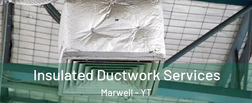  Insulated Ductwork Services Marwell - YT