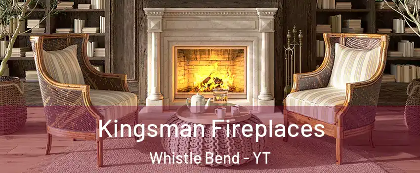  Kingsman Fireplaces Whistle Bend - YT