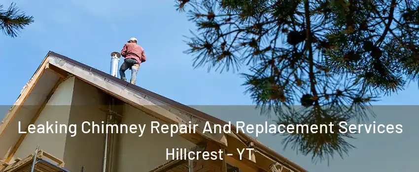  Leaking Chimney Repair And Replacement Services Hillcrest - YT