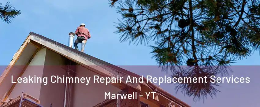  Leaking Chimney Repair And Replacement Services Marwell - YT