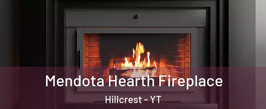  Mendota Hearth Fireplace Hillcrest - YT
