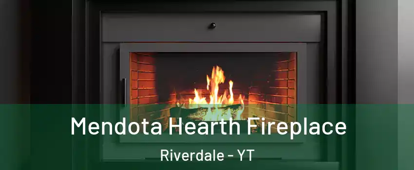  Mendota Hearth Fireplace Riverdale - YT