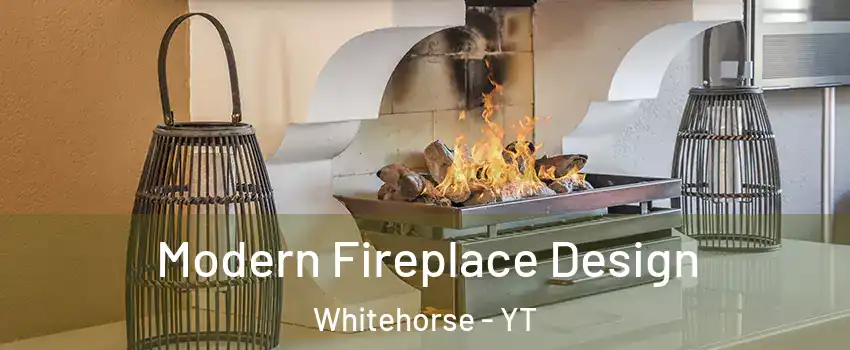  Modern Fireplace Design Whitehorse - YT