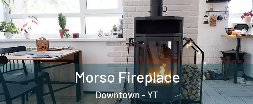  Morso Fireplace Downtown - YT