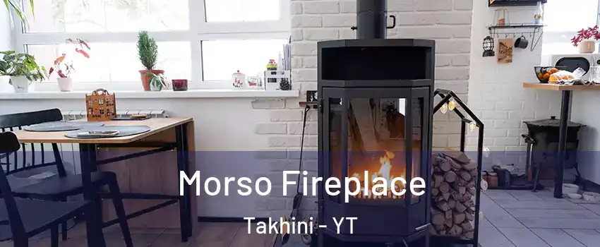 Morso Fireplace Takhini - YT