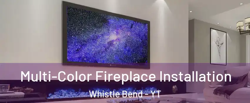  Multi-Color Fireplace Installation Whistle Bend - YT