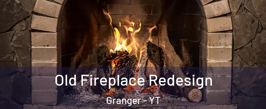  Old Fireplace Redesign Granger - YT