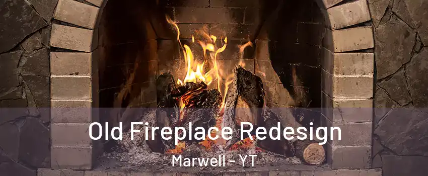  Old Fireplace Redesign Marwell - YT