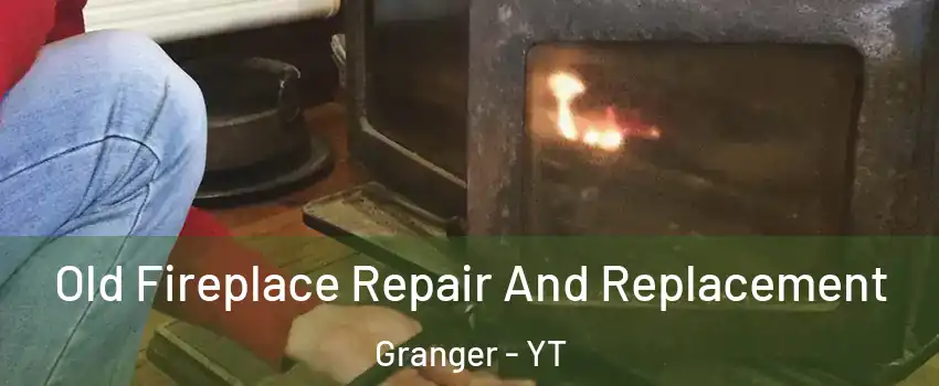  Old Fireplace Repair And Replacement Granger - YT
