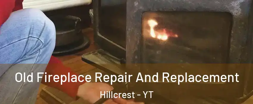  Old Fireplace Repair And Replacement Hillcrest - YT