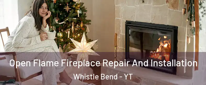  Open Flame Fireplace Repair And Installation Whistle Bend - YT