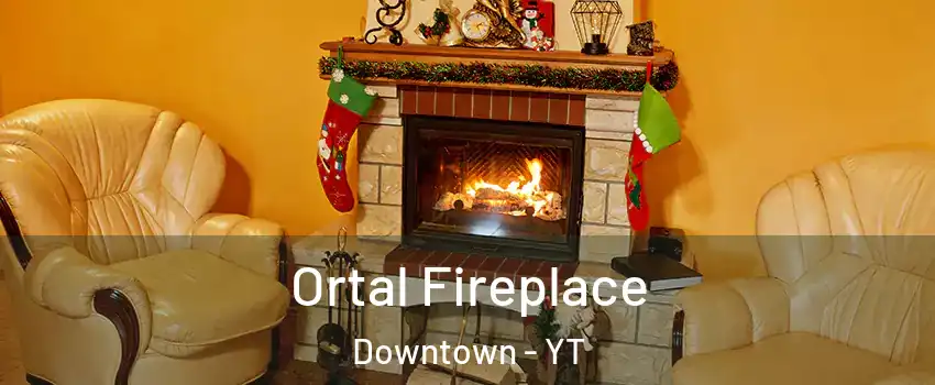  Ortal Fireplace Downtown - YT