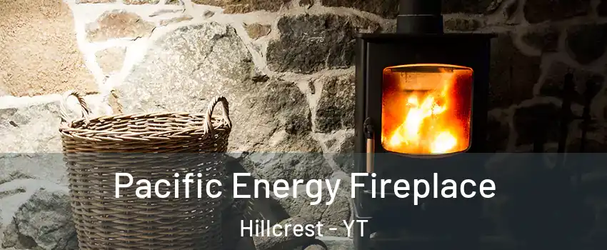  Pacific Energy Fireplace Hillcrest - YT