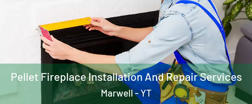  Pellet Fireplace Installation And Repair Services Marwell - YT