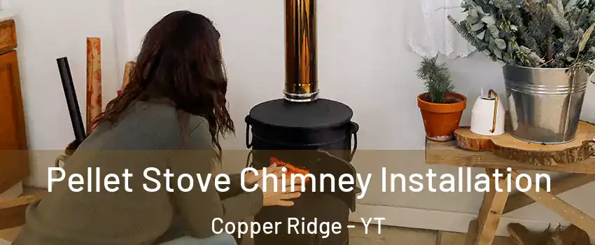  Pellet Stove Chimney Installation Copper Ridge - YT