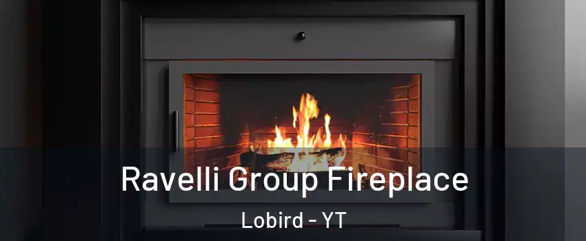  Ravelli Group Fireplace Lobird - YT