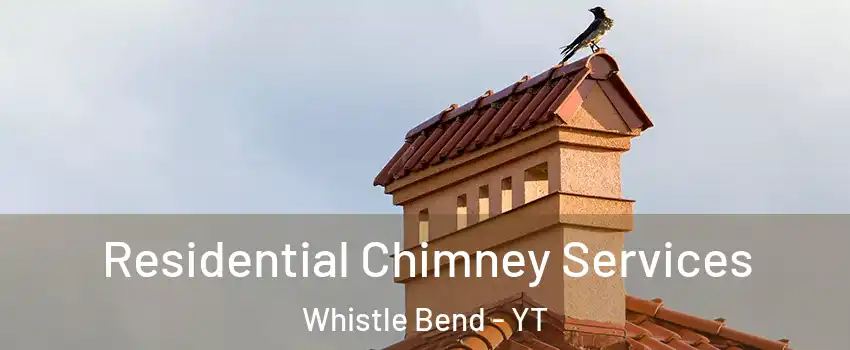  Residential Chimney Services Whistle Bend - YT