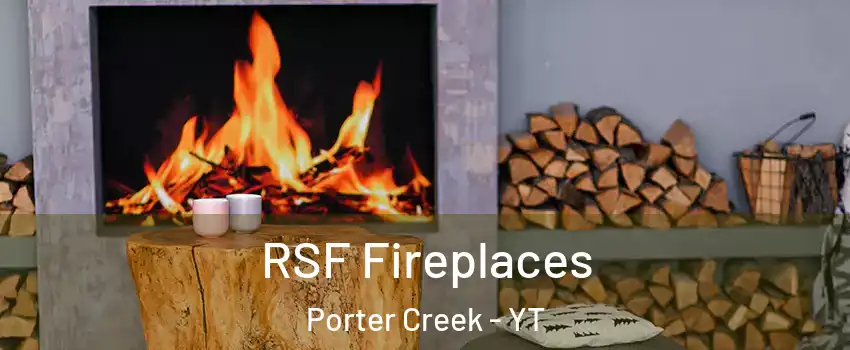  RSF Fireplaces Porter Creek - YT