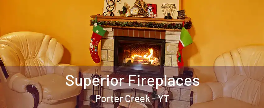  Superior Fireplaces Porter Creek - YT