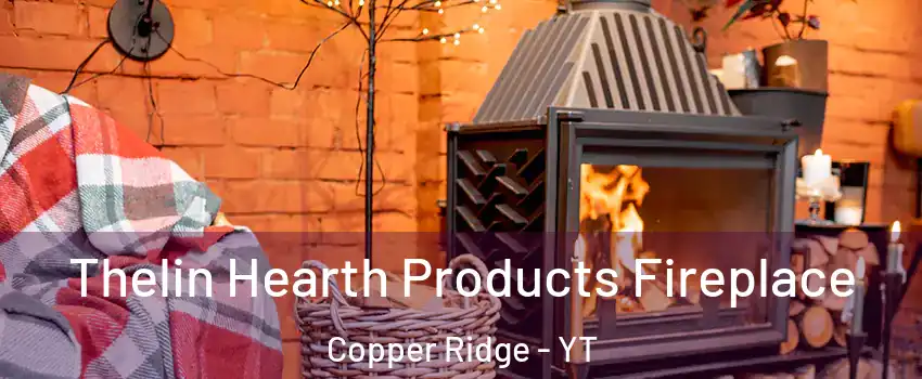  Thelin Hearth Products Fireplace Copper Ridge - YT