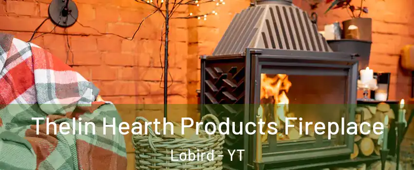  Thelin Hearth Products Fireplace Lobird - YT