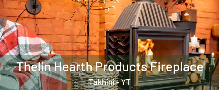  Thelin Hearth Products Fireplace Takhini - YT
