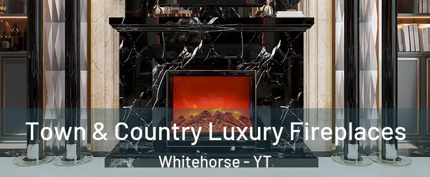  Town & Country Luxury Fireplaces Whitehorse - YT