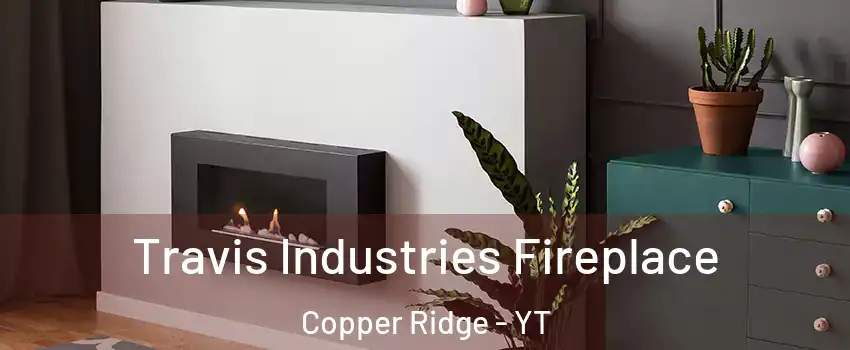  Travis Industries Fireplace Copper Ridge - YT