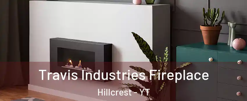  Travis Industries Fireplace Hillcrest - YT