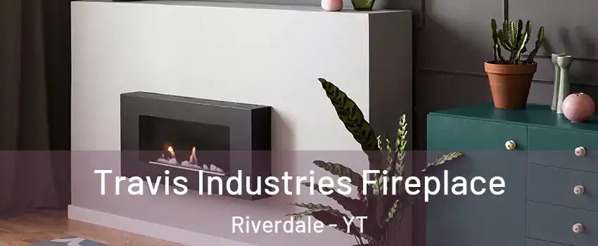  Travis Industries Fireplace Riverdale - YT