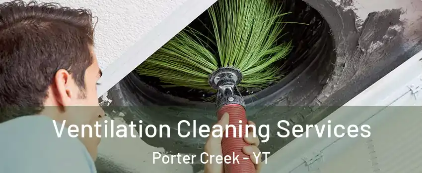  Ventilation Cleaning Services Porter Creek - YT