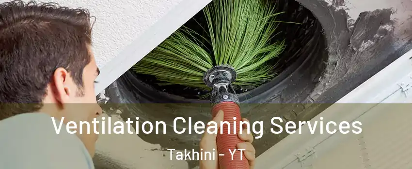  Ventilation Cleaning Services Takhini - YT