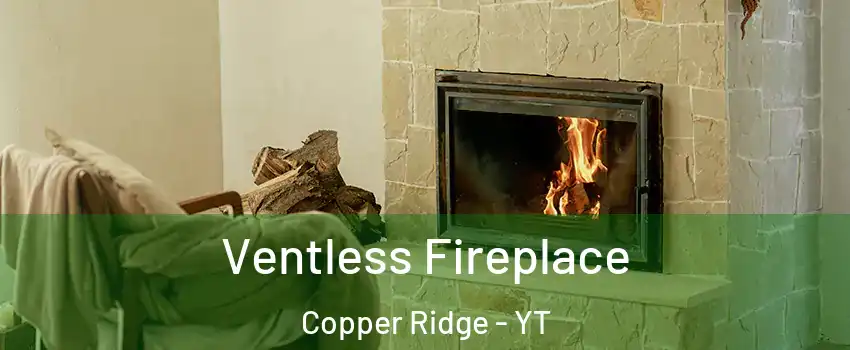  Ventless Fireplace Copper Ridge - YT