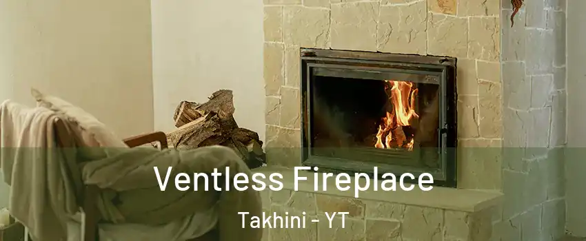  Ventless Fireplace Takhini - YT