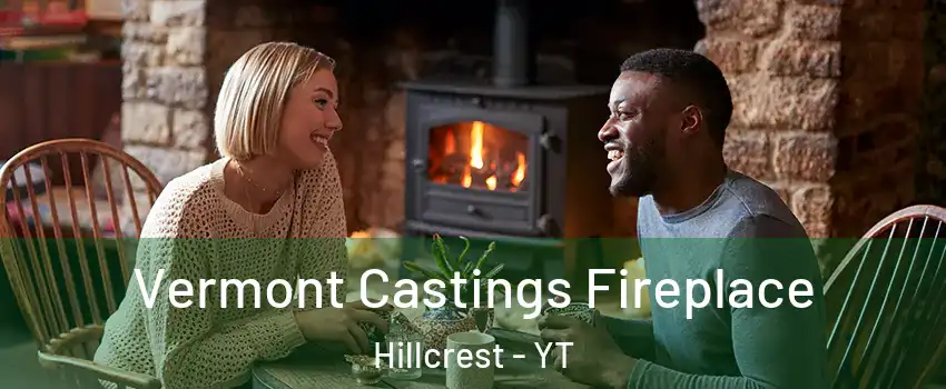  Vermont Castings Fireplace Hillcrest - YT