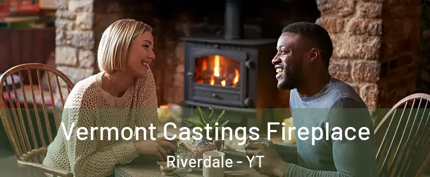  Vermont Castings Fireplace Riverdale - YT