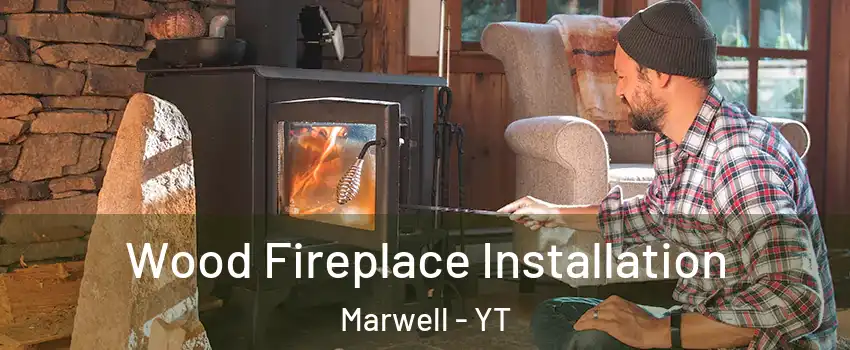  Wood Fireplace Installation Marwell - YT