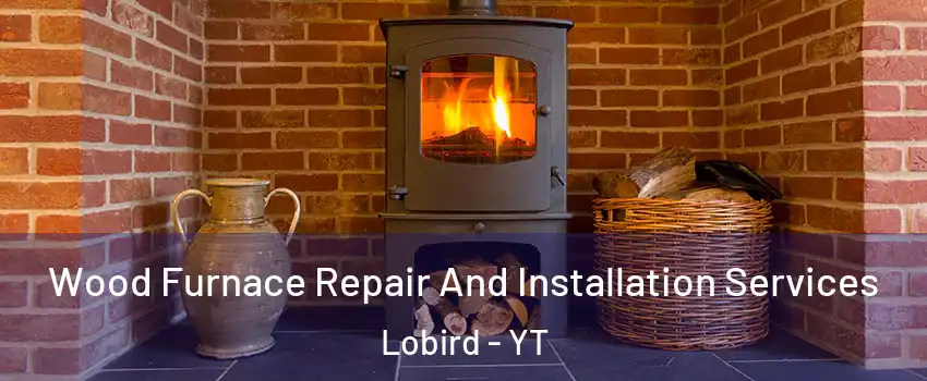  Wood Furnace Repair And Installation Services Lobird - YT