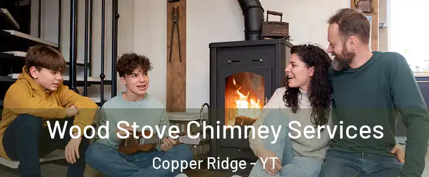  Wood Stove Chimney Services Copper Ridge - YT