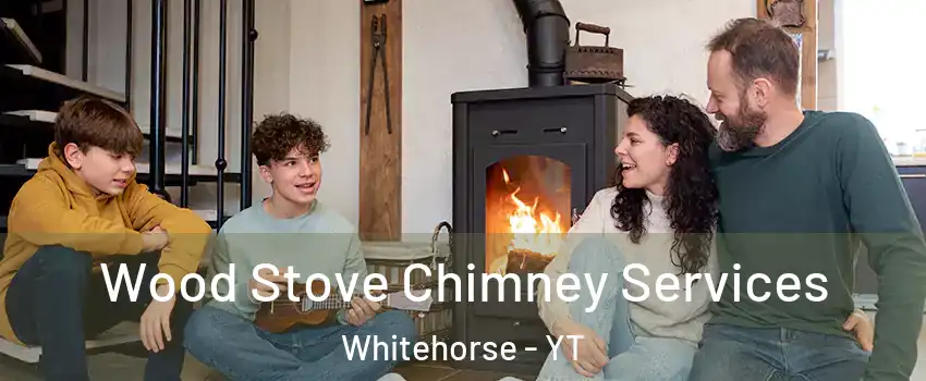  Wood Stove Chimney Services Whitehorse - YT