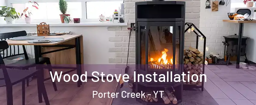  Wood Stove Installation Porter Creek - YT