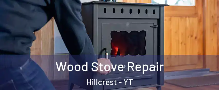  Wood Stove Repair Hillcrest - YT