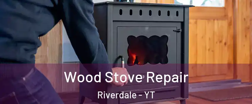  Wood Stove Repair Riverdale - YT